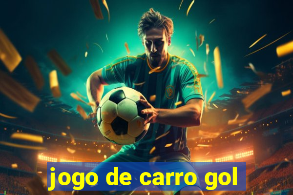 jogo de carro gol